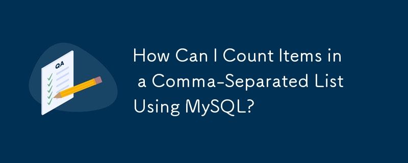 How Can I Count Items in a Comma-Separated List Using MySQL?
