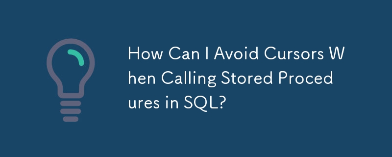 How Can I Avoid Cursors When Calling Stored Procedures in SQL?-Mysql ...