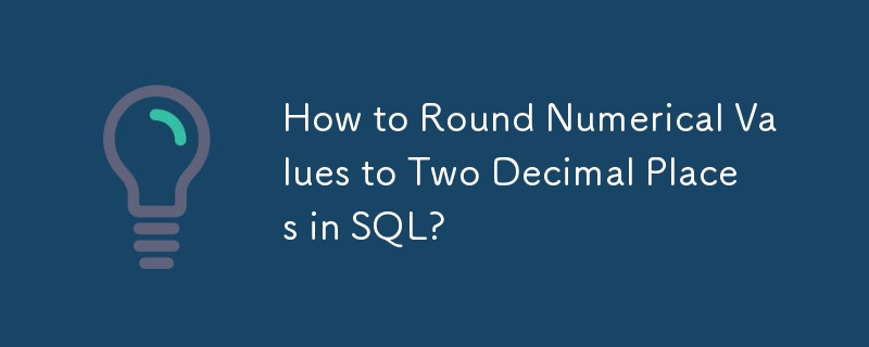 How to Round Numerical Values to Two Decimal Places in SQL?-Mysql ...