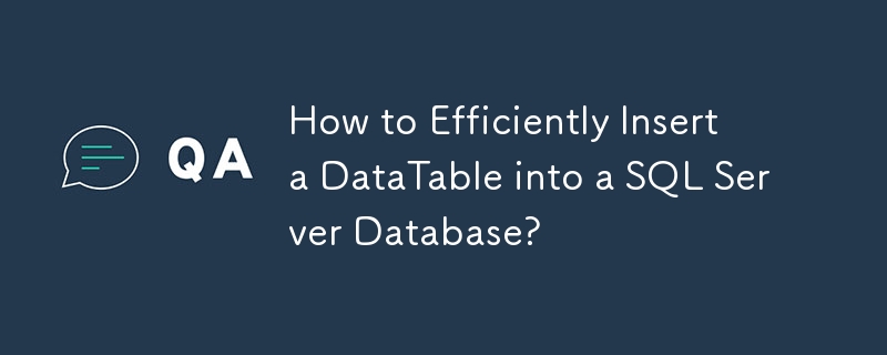 How to Efficiently Insert a DataTable into a SQL Server Database?-Mysql ...