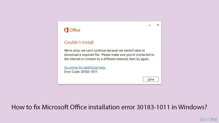 How to fix Microsoft Office installation error 30183-1011 in Windows?