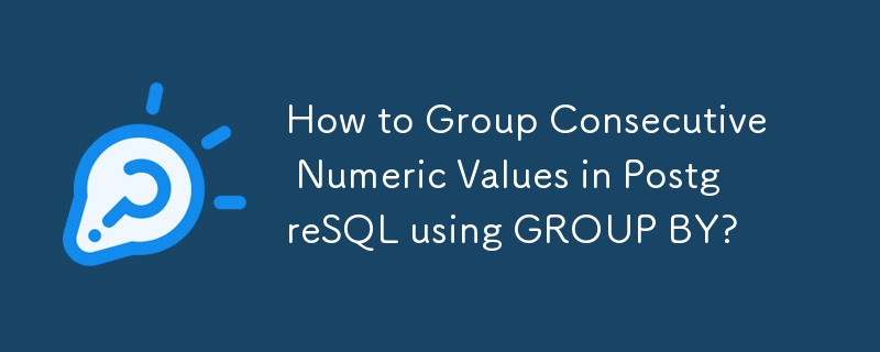 How to Group Consecutive Numeric Values in PostgreSQL using GROUP BY?
