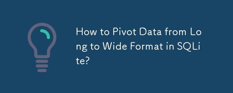 How to Pivot Data from Long to Wide Format in SQLite?

