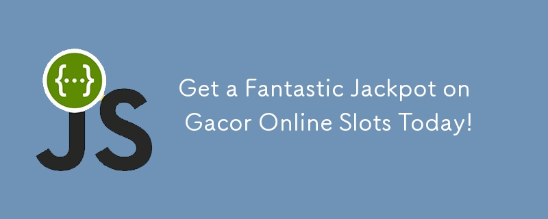 Get a Fantastic Jackpot on Gacor Online Slots Today!