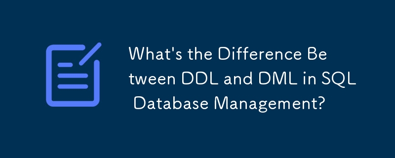 What's the Difference Between DDL and DML in SQL Database Management?
