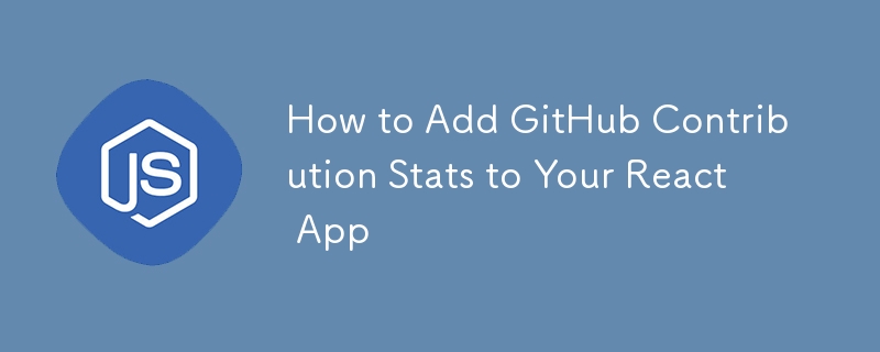 How to Add GitHub Contribution Stats to Your React App