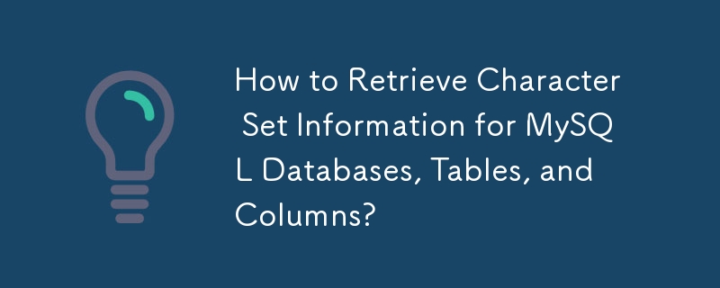 How to Retrieve Character Set Information for MySQL Databases, Tables ...
