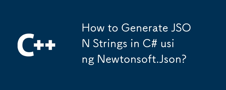 How to Generate JSON Strings in C# using Newtonsoft.Json?
