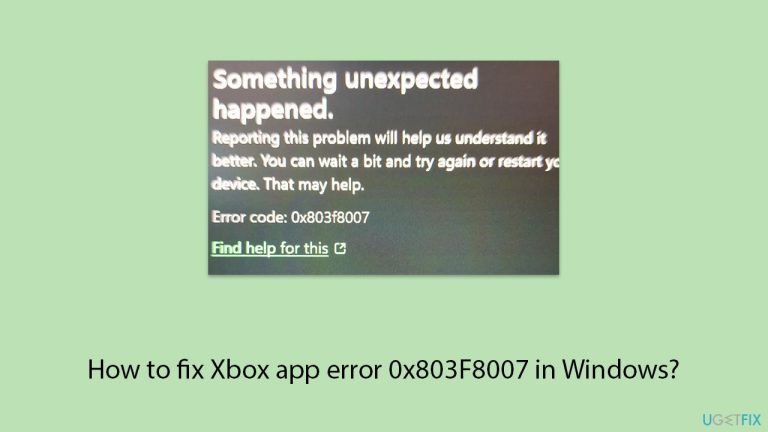 Windows에서 Xbox 앱 오류 0x803F8007을 수정하는 방법은 무엇입니까?