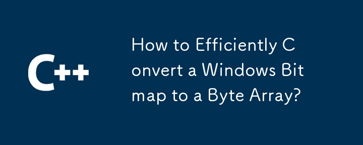 How to Efficiently Convert a Windows Bitmap to a Byte Array?
