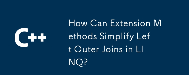 How Can Extension Methods Simplify Left Outer Joins in LINQ?