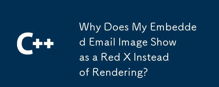 Why Does My Embedded Email Image Show as a Red X Instead of Rendering?
