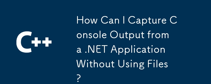 How Can I Capture Console Output from a .NET Application Without Using Files?
