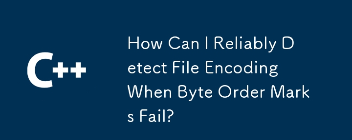 How Can I Reliably Detect File Encoding When Byte Order Marks Fail?
