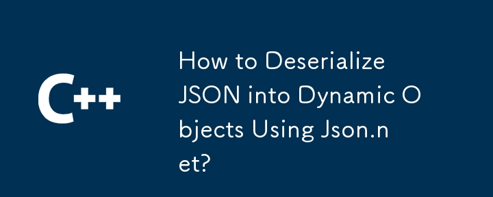 How to Deserialize JSON into Dynamic Objects Using Json.net?
