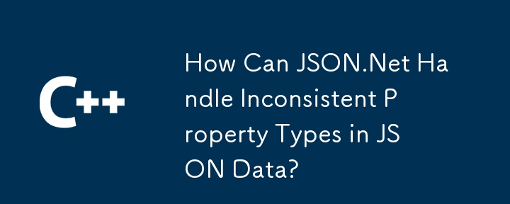 How Can JSON.Net Handle Inconsistent Property Types in JSON Data?

