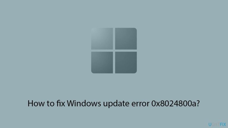 How to fix Windows update error 0x8024800a?