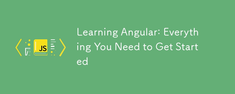 Learning Angular: Everything You Need to Get Started 