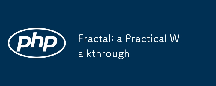 Fractal: a Practical Walkthrough 