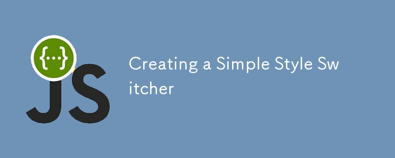 Creating a Simple Style Switcher 