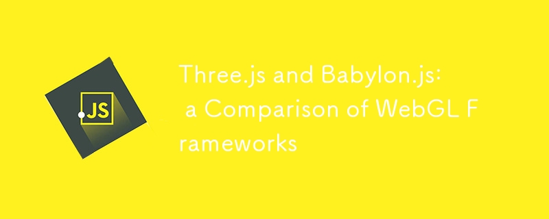 Three.js and Babylon.js: a Comparison of WebGL Frameworks 