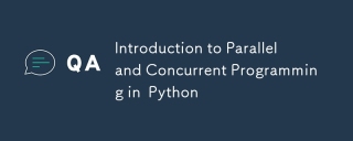 Introduction to Parallel and Concurrent Programming in Python
