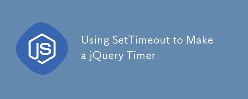 Using SetTimeout to Make a jQuery Timer-JS Tutorial-php.cn