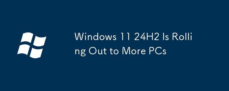 Windows 11 24h2 est en train de se dérouler sur plus de PC