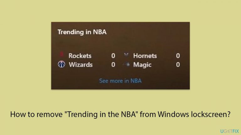 Windows Lockscreen에서 'NBA의 트렌드'를 제거하는 방법은 무엇입니까?
