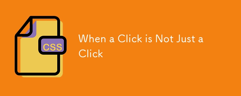 When a Click is Not Just a Click 