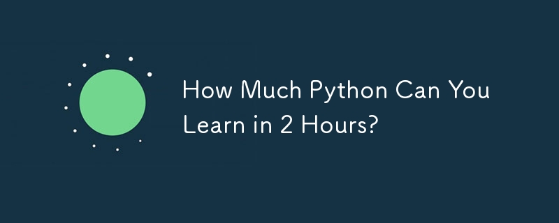 How Much Python Can You Learn in 2 Hours?-Python Tutorial-php.cn