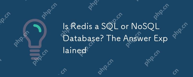 Is Redis a SQL or NoSQL Database? The Answer Explained