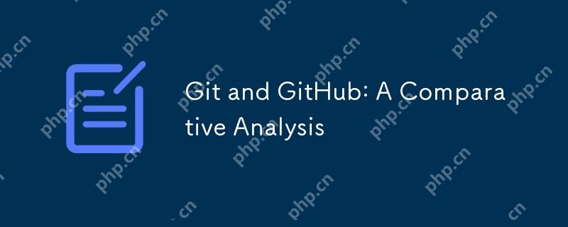 Git and GitHub: A Comparative Analysis