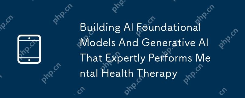 Building AI Foundational Models And Generative AI That Expertly Performs Mental Health Therapy