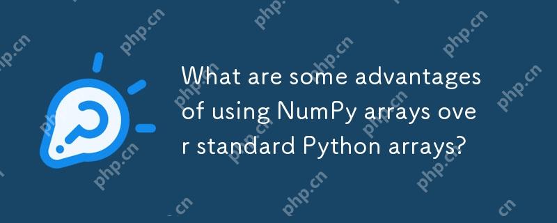 What are some advantages of using NumPy arrays over standard Python ...