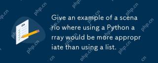 Give an example of a scenario where using a Python array would be more appropriate than using a list.