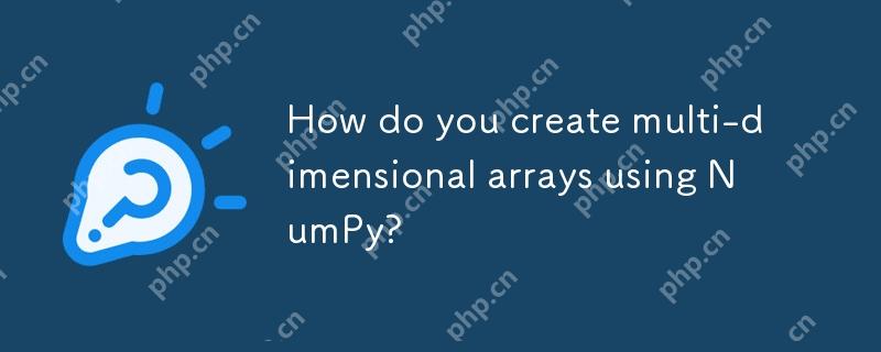 How do you create multi-dimensional arrays using NumPy?