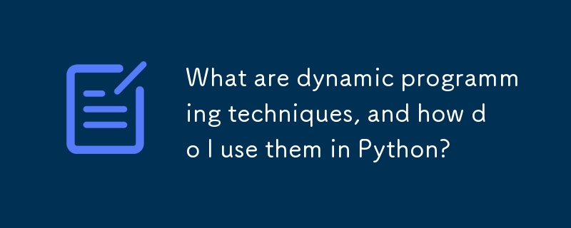 What are dynamic programming techniques, and how do I use them in ...
