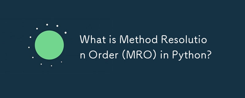 What is Method Resolution Order (MRO) in Python?-Python Tutorial-php.cn