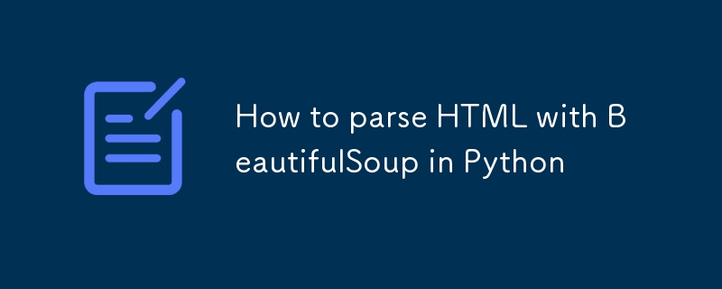 How to parse HTML with BeautifulSoup in Python-Python Tutorial-php.cn