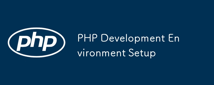 PHP Development Environment Setup