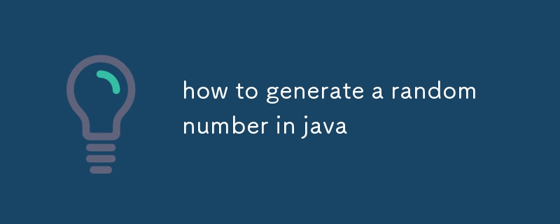 how to generate a random number in java-javaTutorial-php.cn