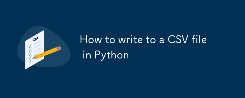 How to write to a CSV file in Python-Python Tutorial-php.cn