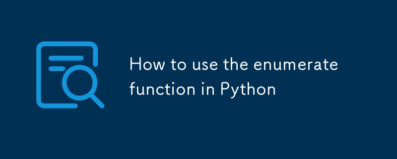 How to use the enumerate function in Python-Python Tutorial-php.cn