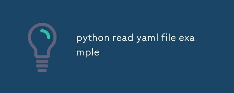 python read yaml file example-Python Tutorial-php.cn