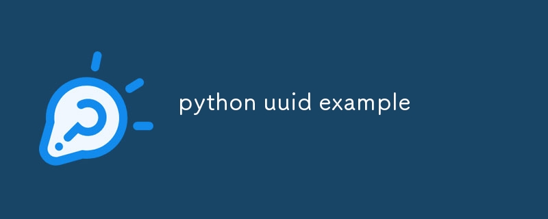 python uuid example-Python Tutorial-php.cn