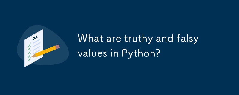 What are truthy and falsy values in Python?-Python Tutorial-php.cn