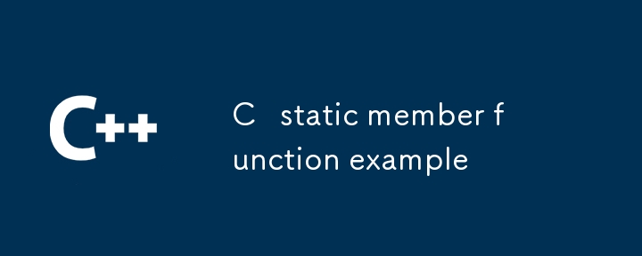 C static member function example-C++-php.cn