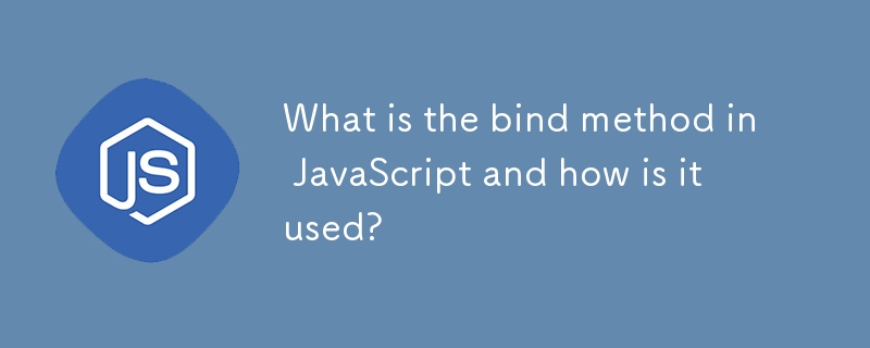 Was ist die BIND -Methode in JavaScript und wie wird sie verwendet?-js ...