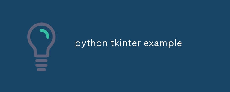 python tkinter example-Python Tutorial-php.cn